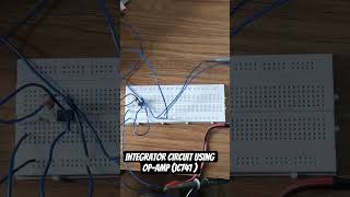 Integrator circuit using op-amp (I C 741 ) #breadboard #electronicdesign #electronicsengineering