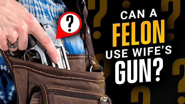 Can A Felon Use Wife's Gun To Defend Their Home?
