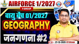 Airforce 1/2027 Geography जनगणना #2 Class 🔥 | Vayu Batch | Y-Group Exam Preparation PYQ One Shot🔥