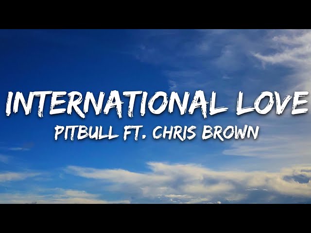 Pitbull - International Love (Lyrics) ft. Chris Brown class=