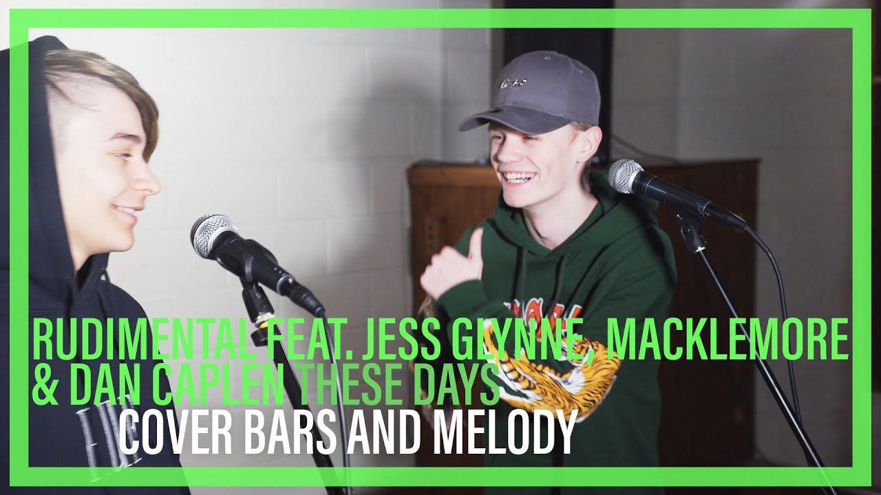 Rudimental Feat Jess Glynne Macklemore  Dan Caplen   These Days  Bars and Melody COVER