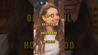 You Won’t Believe Who Is #1! 😍 Top 10 Most Beautiful Actresses in Hollywood