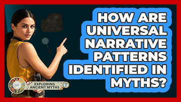 How Are Universal Narrative Patterns Identified In Myths?