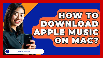 How To Download Apple Music On Mac? - Be App Savvy