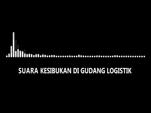 JARANG DENGER !(Sound effect) Suara Kesibukan di Gudang Logistik - busy sound in logistics warehouse class=