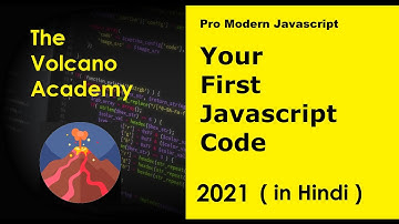 E04 : Write your first Javascript code - Hello World ! (in Hindi & English) | Web Developement