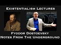 Fyodor Dostoevsky | Notes From the Underground | Existentialist Philosophy & Literature