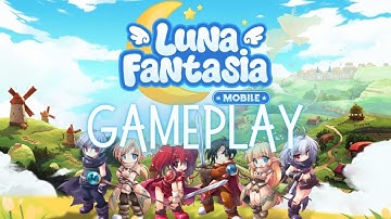 LUNA FANTASIA MOBILE GAMEPLAY - (ANDROID/IOS)