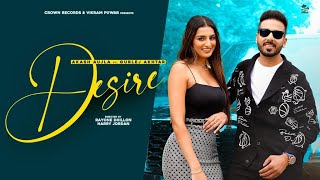 Desire | Akash Aujla ft Gurlej Akhtar | New Punjabi Songs 2023 | Latest Punjabi Songs 2023