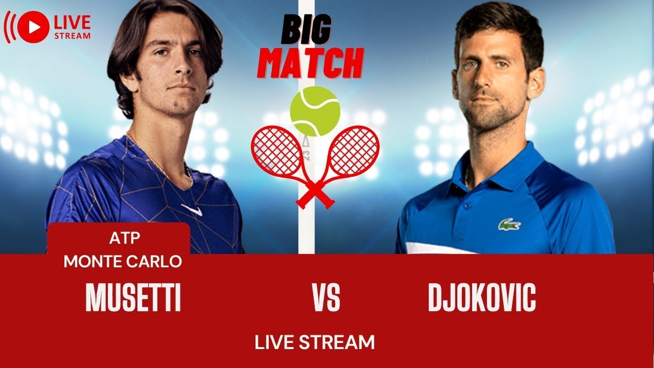 ATP LIVE Novak Djokovic vs Lorenzo Musetti ATP Monte Carlo 2023 Live Tennis MATCH PREVIEW