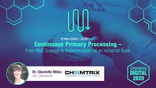Continuous Primary Processing – From an R&D Concept to Implementation at an Industrial Scale