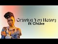 Azawi  craving you heavy ft chike lyrics