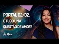 Portal 02/02: Refletindo os relacionamentos na sua vida