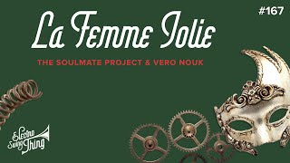 The Soulmate Project & Vero Nouk - La Femme Jolie // Electro Swing Thing 167