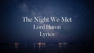 The Night We Met // Lord Huron // Lyrics