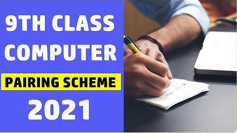 9th class computer pairing scheme 2021|| Computer Science Important Chapter