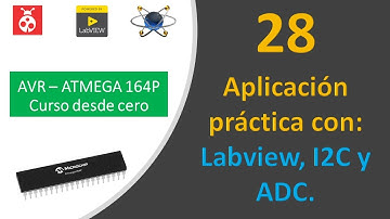 28 AVR ATMEGA 164P ❤️ Curso desde cero: Aplicación usando Labview, I2C y ADC 😎