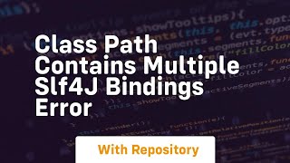 Class path contains multiple slf4j bindings error