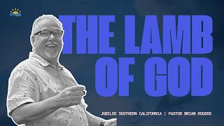 The Lamb of God | Brian Rogers
