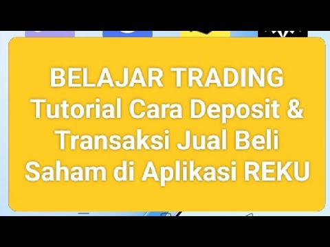 BELAJAR TRADING BAGI PEMULA Tutorial Cara Deposit dan Transaksi Jual Beli Saham di Aplikasi REKU