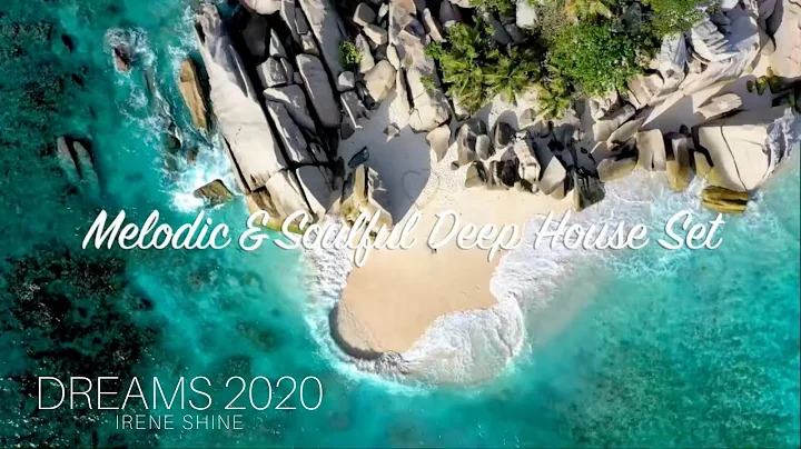 Dreams 2020 _ Melodic & Soulful Deep House Set _ I...