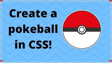 How to Make a POKEBALL in CSS
