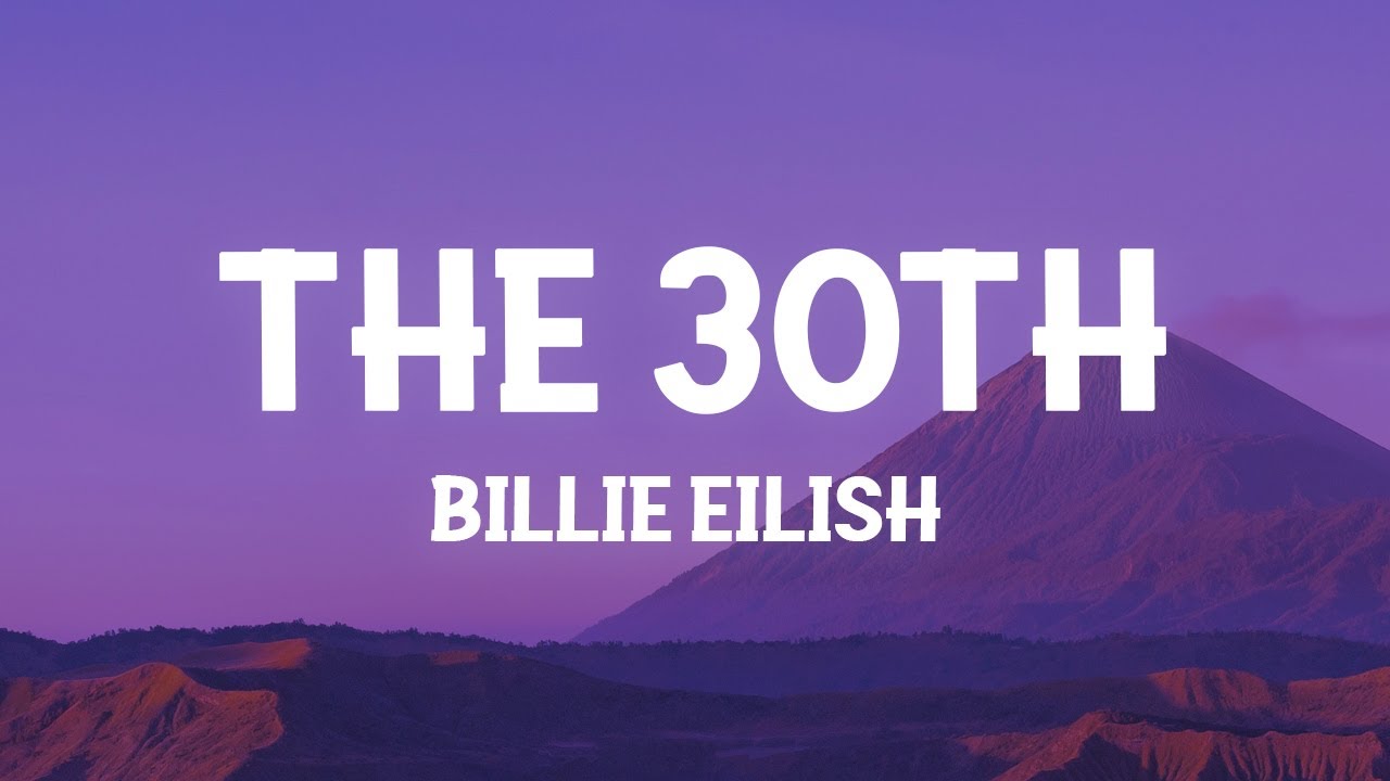 Billie Eilish   The 30th Lyrics