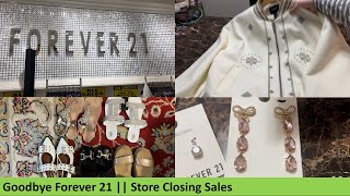 Goodbye Forever 21 Store Closing Sales
