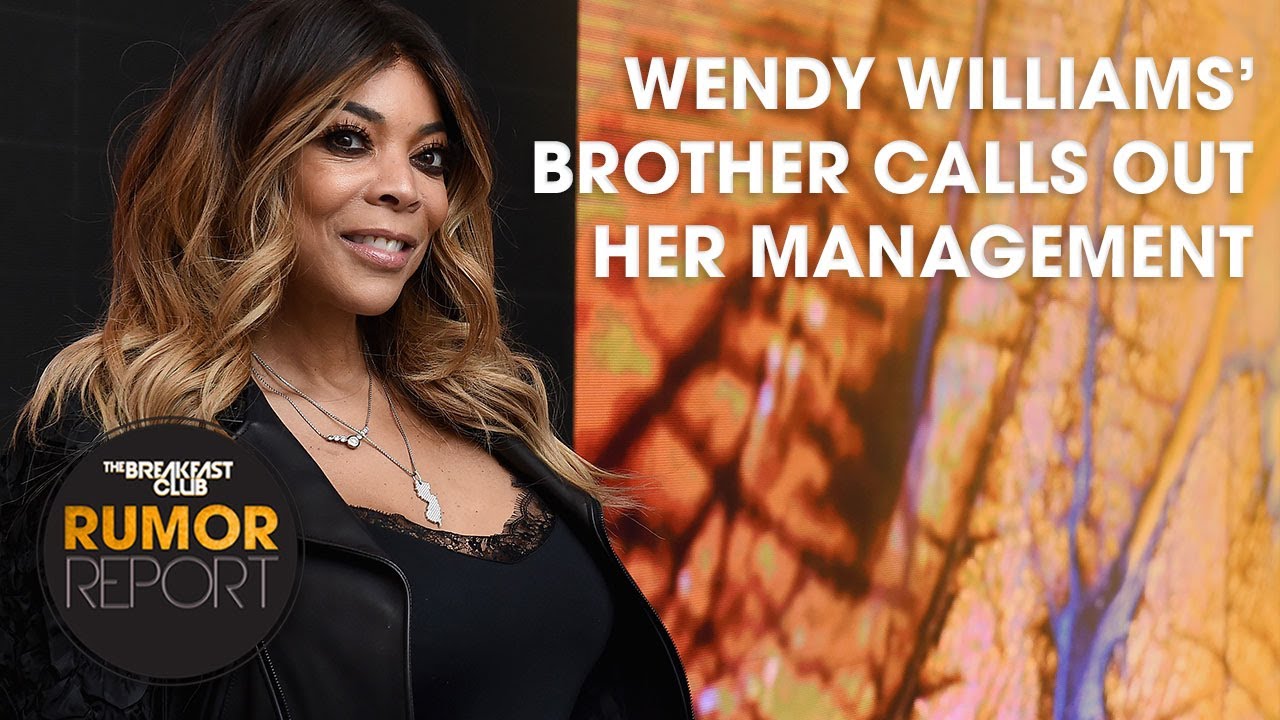 Wendy Williams' Brother Calls Out Her Management For Filming Her Reality Show Despite Her Condition