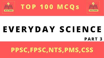 100 Most Repeated Everyday Science MCQS | General Knowledge MCQS  |   fpsc mcqs, nts mcqs, fpsc mcqs
