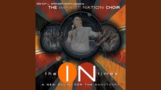 You&#39;ve Found Worship in Me - The Impact Nation Choir