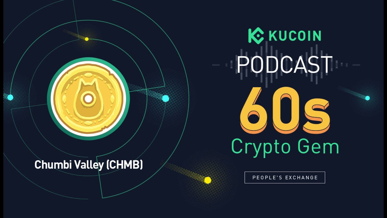 KuCoin 60s Crypto Gem | Chumbi Valley (CHMB): The Next Axie Inifinity with  P2E Plus NFT Model