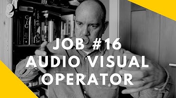52 at 52: Job #16 -- Audio Visual Operator