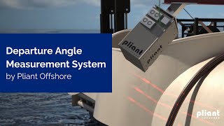 Pliant Offshore | Departure Angle Measurement System (DAMS)