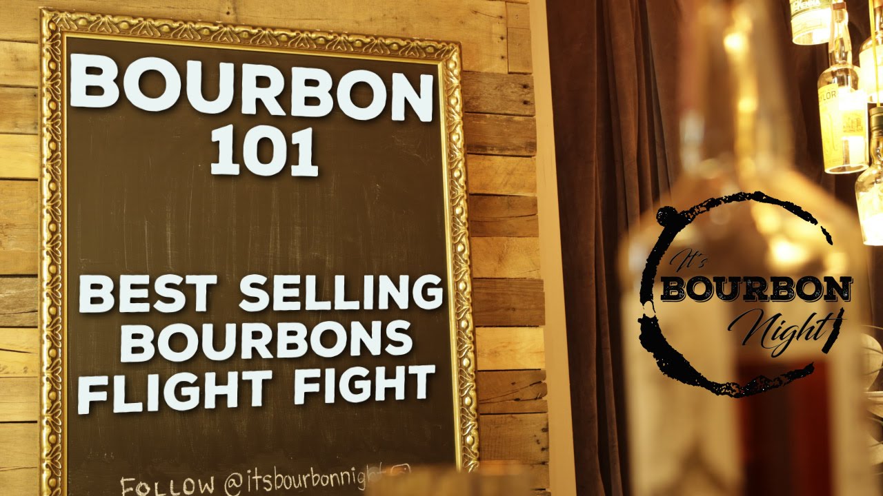 Bourbon 101 Plus the Best Selling Bourbons Flight Fight! YouTube