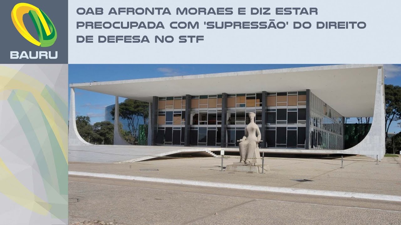 OAB afronta Moraes e diz estar preocupada com 'supressão' do direito de ...