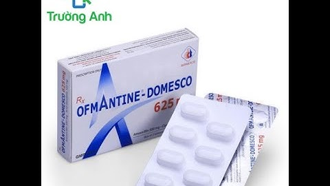 Ofmantine domesco 1g là thuốc gì