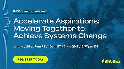 Accelerate Aspirations: Moving Together to Achieve Systems Change Report Launch