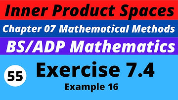 55. Example 16, Exercise 7.4 | Inner Product Spaces