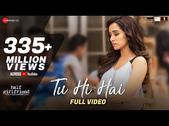 Tu Hi Hai - Full Video | Half Girlfriend | Arjun Kapoor u0026 Shraddha Kapoor | Rahul Mishra class=
