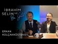 İbrahim Selim ile Bu Gece #Evde: Erkan Kolçakköstendil, If Radio #30