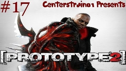 Prototype 2: HD Gameplay Walkthrough - Part 17 - Mission 17 | CenterStrain01