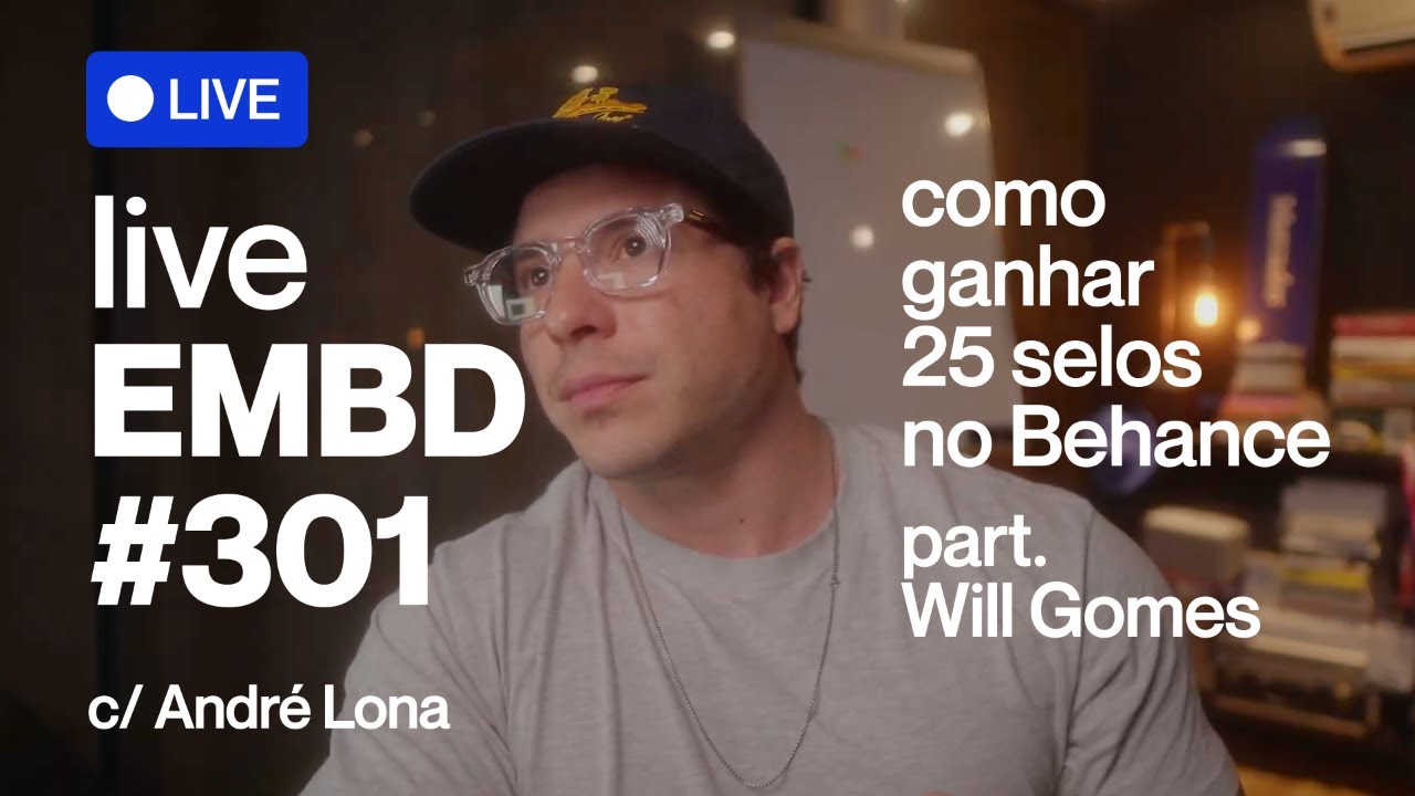 🔵 EMBD 301: como ganhar +25 selos no Behance c/ Will Gomes