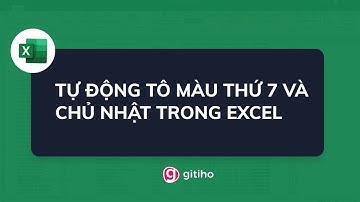 Hướng dẫn cách tự động tô màu ngày thứ 7 và  chủ nhật trong Excel