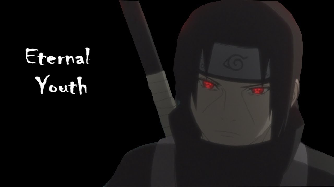 Itachi Uchiha Eternal Youth Naruto Amv Loop