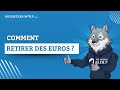 Comment retirer des euros de votre compte  mountain wolf