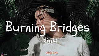 Sigrid - Burning Bridges (Lyric Video)