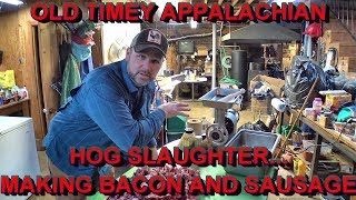 FINAL DAY 3: Appalachian Heritage Old Timey Hog Killing...Seasoning Bacon.. How to Make Sausage