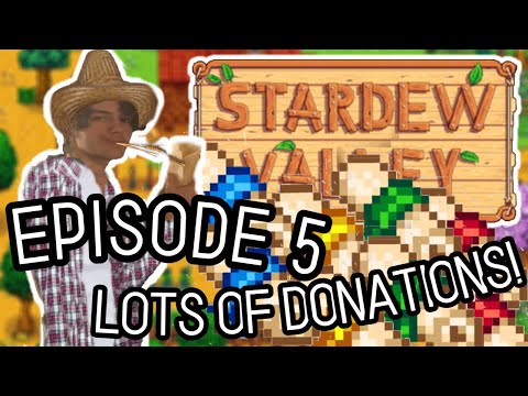 Lots of Donations! - Stardew Valley (Episode 5)