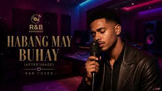 Habang May Buhay — After Image | Smooth 90s OPM R&B Cover